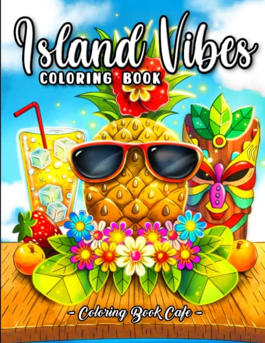 9798416409456: Island Vibes Coloring Book: A Coloring Book for Adults and Kids Featuring Easy and Relaxing Island Scenes with Palm Trees, Coconuts, Exotic Flowers and More!