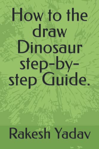 Stock image for How to the draw Dinosaur step-by-step Guide. for sale by Ria Christie Collections