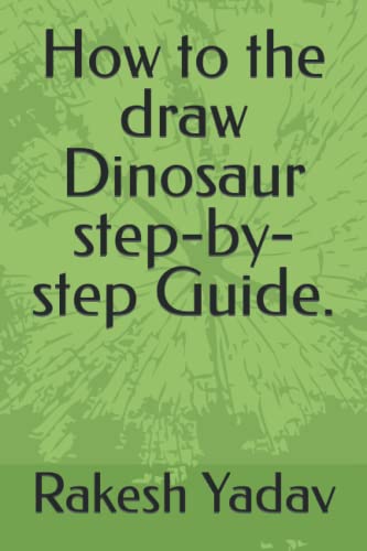 Stock image for How to the draw Dinosaur step-by-step Guide. for sale by PBShop.store US