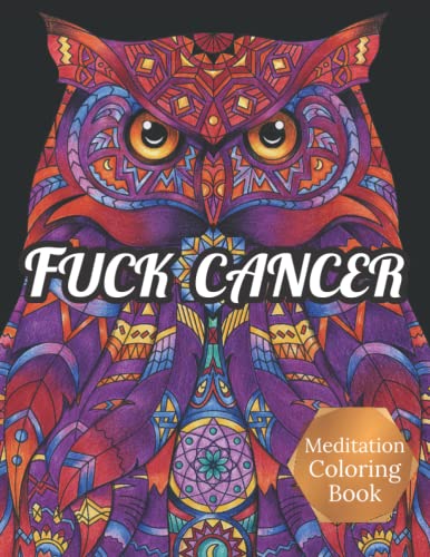 9798416596873: Fuck Cancer Meditation Coloring Book: More 50 Design Wonderful Animals, An Adult Coloring Book for Cancer patients, Relaxing, Meditation, Encouragement, Strength and Positive Vibes