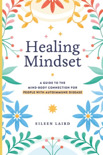 

Healing Mindset: A Guide to the Mind-Body Connection for People with Autoimmune Disease
