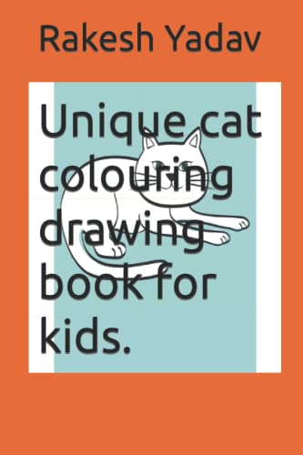 Stock image for Unique cat colouring drawing book for kids. for sale by Ria Christie Collections
