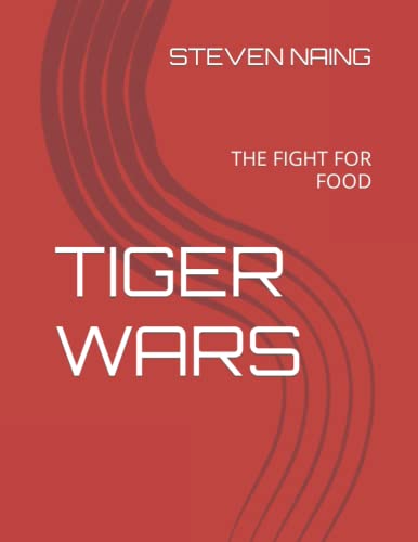 Beispielbild fr TIGER WARS: THE FIGHT FOR FOOD zum Verkauf von Ria Christie Collections