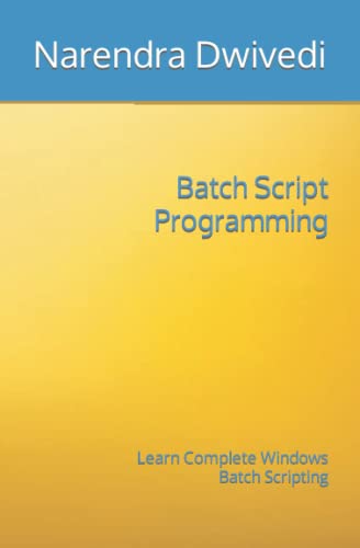 Image d'archives pour Batch Script Programming: Learn Complete Windows Batch Scripting mis en vente par Ria Christie Collections