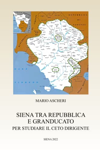 Beispielbild fr Siena tra Repubblica e Granducato: Per studiare il ceto dirigente zum Verkauf von Ria Christie Collections