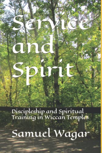 Stock image for Service and Spirit : Discipleship and Spiritual Training in Wiccan Temples for sale by Ria Christie Collections