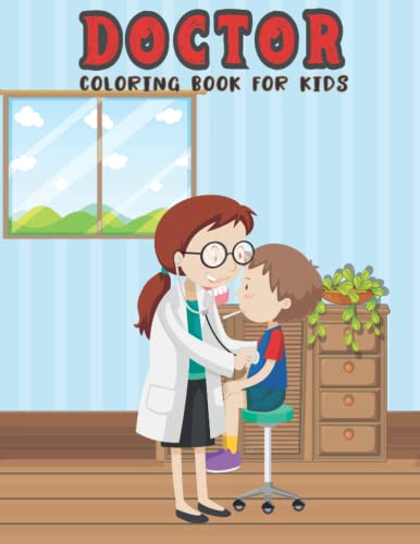 Stock image for Doctor Coloring Book For Kids: Kids Coloring Pages with Cute Doctors. Best Gift For Kids, Toddlers, Boys And Girls for sale by Chiron Media