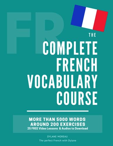 9798418052360: The Complete French Vocabulary Course: Learn 5000 words in context - Including around 200 exercises, audios and video lessons
