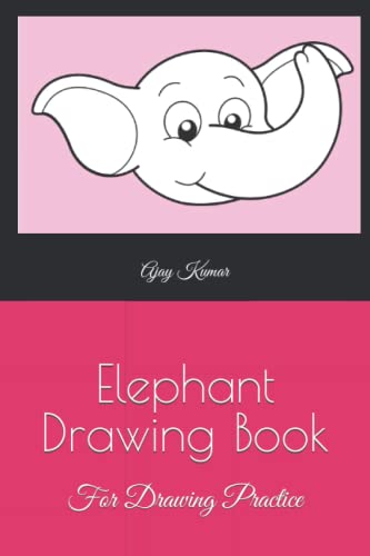 Beispielbild fr Elephant Drawing Book: For Drawing Practice zum Verkauf von Ria Christie Collections