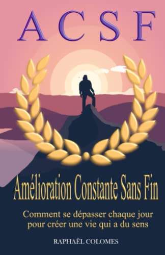 Stock image for ACSF - Am lioration Constante Sans Fin: D veloppement personnel for sale by Ria Christie Collections