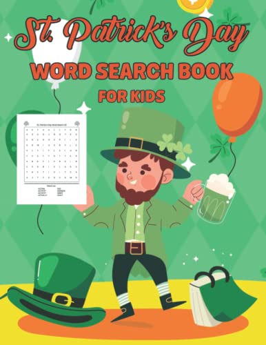 Stock image for St. Patrick's Day Word Search Book For Kids: An Easy Fun St. Patrick's Day Word Search Find Activity Book with 76 Pages of Easy to Hard Levels Happy St Patrick's Day Workbook for Boys and Girls; Perfe for sale by Ria Christie Collections