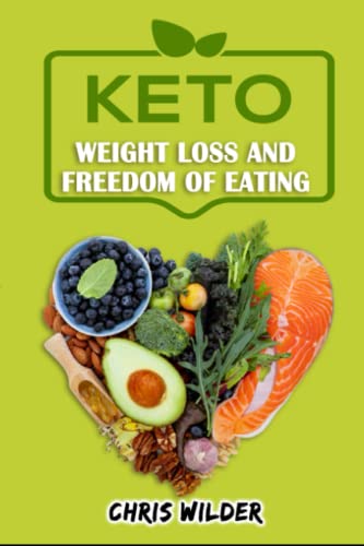 Stock image for KETO - Weight Loss and Freedom Of Eating for sale by Ria Christie Collections