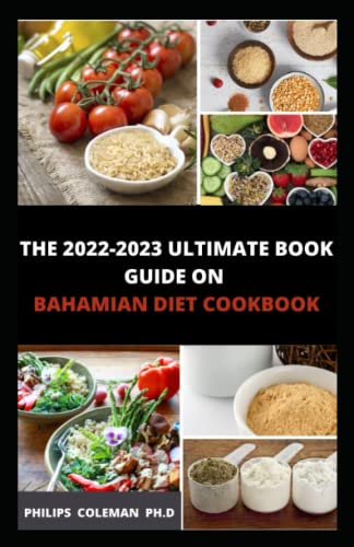 Beispielbild fr The 2022-2023 Ultimate Book Guide On Bahamian Diet Cookbook zum Verkauf von GreatBookPrices
