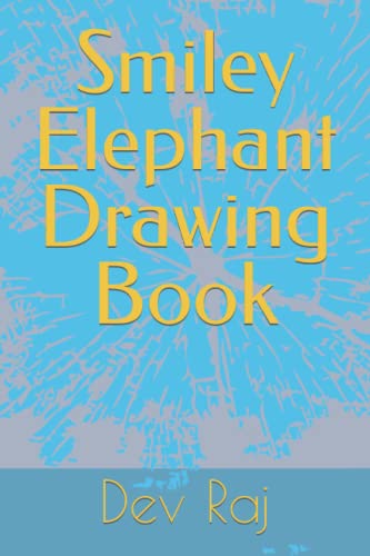 9798418564320: Smiley Elephant Drawing Book