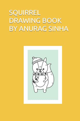 Imagen de archivo de SQUIRREL DRAWING BOOK BY ANURAG SINHA a la venta por Ria Christie Collections