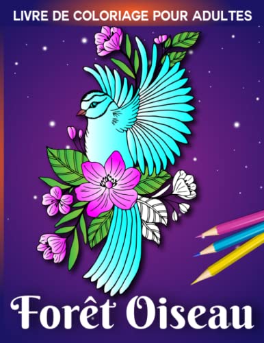 Stock image for fort oiseau Livre de coloriage pour adultes: Livre de coloriage avec 50 superbes motifs d'oiseaux avec une belle nature et des fleurs for sale by GreatBookPrices