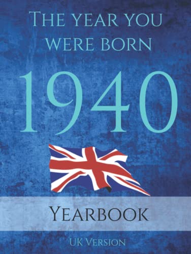 Imagen de archivo de The Year you Were Born 1940: The year you were born 1940 United Kingdom: An 89 page A4 book full of interesting facts, figures and trivia. a la venta por AwesomeBooks