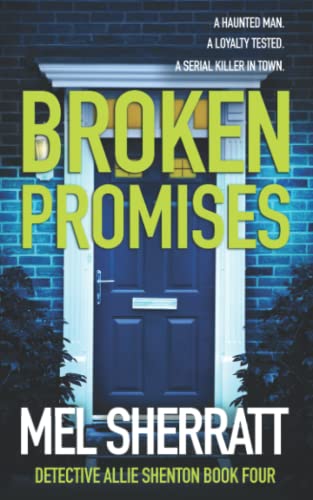 Beispielbild fr Broken Promises: A gritty detective crime thriller (Detective Allie Shenton Crime Thrillers) zum Verkauf von AwesomeBooks