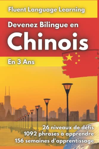 Beispielbild fr Devenez Bilingue en Chinois: Apprendre le Chinois et Devenir Bilingue en 3 Ans avec 1 Phrase par Jour zum Verkauf von medimops