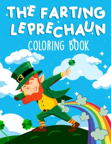 Stock image for The Farting Leprechaun Coloring Book: St. Patrick's Day Funny Coloring Book For Kids of all ages - St. Patrick's day Activity Coloring Book For Funny Boys and Girls (Gift idea for children) for sale by Ria Christie Collections