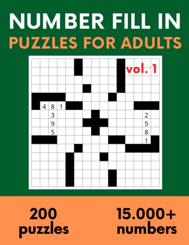 Stock image for Number Fill in Puzzles for Adults: Volume 1 | Number Fill Ins | Number Fill in Puzzle Book for Adults | Fill In Puzzles | Brain Exercises | 200 Number Fill In Puzzles and 15000+ numbers for sale by Better World Books