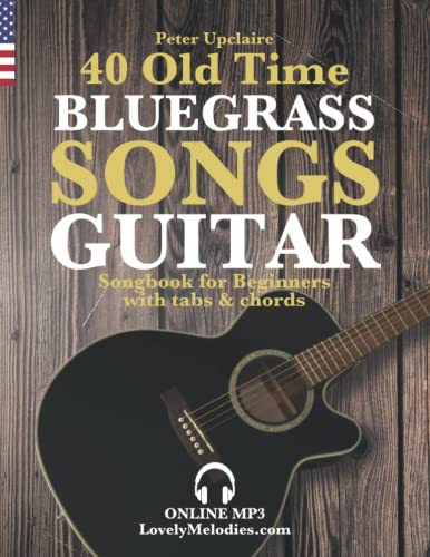 Stock image for 40 Old Time Bluegrass Songs - Guitar Songbook For Beginners With Tabs And Chords for sale by GreatBookPrices