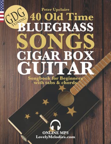Stock image for 40 Old Time Bluegrass Songs - Cigar Box Guitar GDG Songbook for Beginners with Tabs and Chords for sale by PBShop.store US