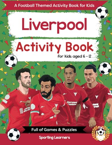 Stock image for Liverpool Activity Book For Kids Aged 6-12: Football Themed Word searches, Mazes, Dot to dot, Colouring in, Trivia for sale by AwesomeBooks