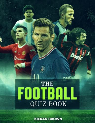 Stock image for Football Quiz Book: Where Football Fans Meet Their Match | 750+ Questions | Test Your Knowledge of Statistics, Matches, Facts, Trivia, Premier League, Champions League, World Cup, Euros and Much More! for sale by AwesomeBooks