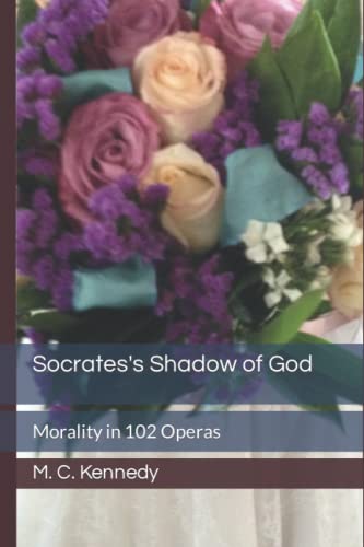9798419383357: Socrates's Shadow of God: Morality in 102 Operas