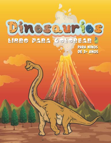 Stock image for Dinosaurios: Libro Para Colorear Para Ninos de 3+ anos: 27 libro de colorear de dinosaurios para ninos y ninos pequenos + 3 anos para divertirse colo for sale by Chiron Media