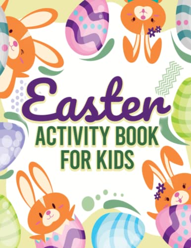 Stock image for Easter Activity Book For Kids: Preschool & Kindergarten Fun Activity | Coloring Pages, Mazes, Copy the Picture, Ticktacktoe, Number Tracing, Sketch, . Activity and Workbooks For Awesome Kids) for sale by California Books