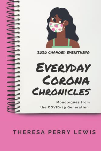 Stock image for Everyday Corona Chronicles: A Compilation of Monologues About Living Through The COVID-19 Pandemic for sale by Ria Christie Collections