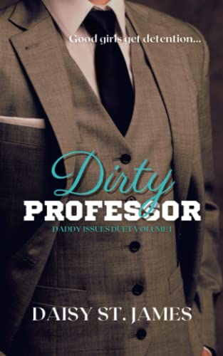 Stock image for Dirty Professor: A Forbidden Student/Teacher, Age-Gap Romance (Daddy Issues) for sale by California Books
