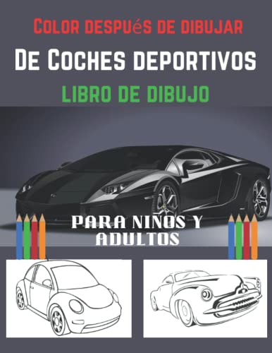9798422093618: Color despus de dibujar - Libro de dibujo de coches deportivos Para nios y adultos: Reduzca el estrs y gane energa con estos extraordinarios autos ... para colorear para nios. (Spanish Edition)
