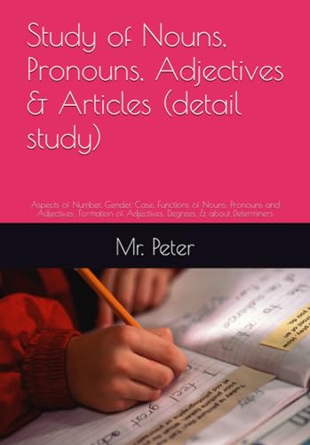 Immagine stock per Study of Nouns, Pronouns, Adjectives & Articles (detail study): Aspects of Number, Gender, Case, Functions of Nouns; Pronouns and Adjectives; Formation of Adjectives, Degrees, & about Determiners