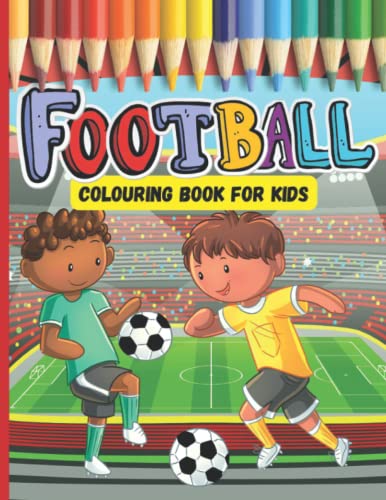 9798422545995: Football Colouring Book For Kids ages 4-8: A Great Gift For Kids Who Love Football