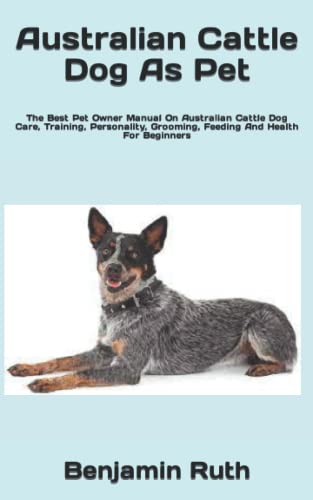 Stock image for Australian Cattle Dog As Pet for sale by GreatBookPrices