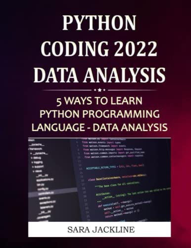 Beispielbild fr Python Coding 2022: Data Analysis: 5 Ways To Learn Python Programming Language - Data Analysis zum Verkauf von Ria Christie Collections