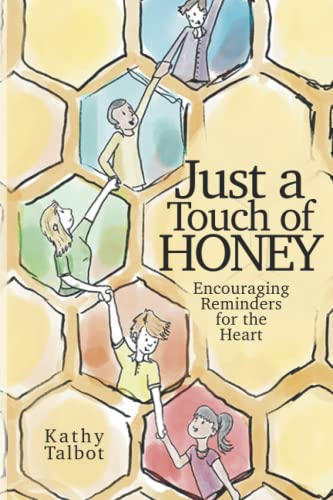 Stock image for Just a Touch of Honey: Encouraging Reminders for the Heart for sale by SecondSale