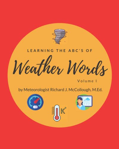 Imagen de archivo de Learning the ABC's of Weather Words; Volume I a la venta por Ria Christie Collections