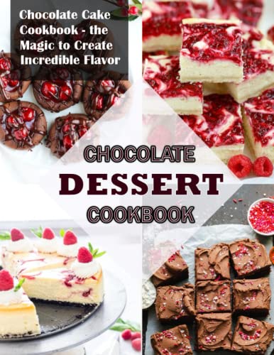 Beispielbild fr CHOCOLATE DESSERT COOKBOOK: Chocolate Cake Cookbook the Magic to Create Incredible Flavor zum Verkauf von Ria Christie Collections