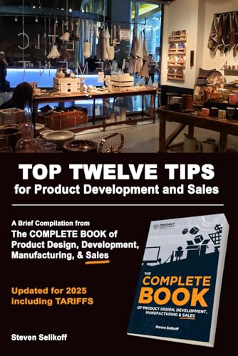 Beispielbild fr TOP TWELVE TIPS for Product Development and Sales: A Brief Overview and Excerpts from The COMPLETE BOOK Of Product Design, Development, Manufacturing, and Sales zum Verkauf von Ria Christie Collections