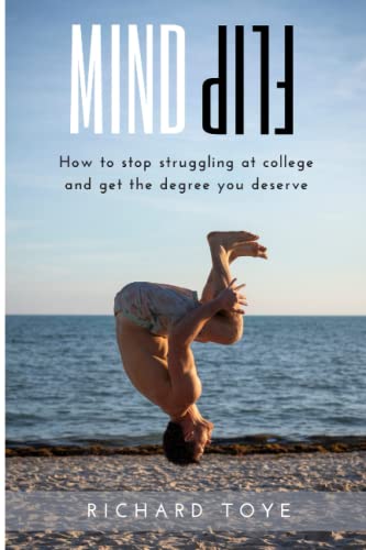 Stock image for Mind Flip: How to stop struggling at College and get the Degree you deserve for sale by Brit Books