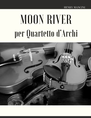 Stock image for Moon River per Quartetto d'Archi for sale by PBShop.store US