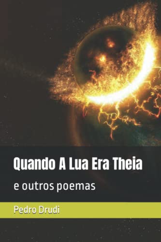 Stock image for Quando A Lua Era Theia: e outros poemas for sale by Ria Christie Collections