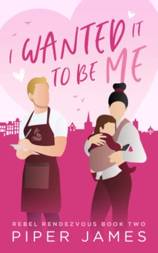 Beispielbild fr I Wanted It To Be Me: Rebel Rendezvous #2 zum Verkauf von Ria Christie Collections