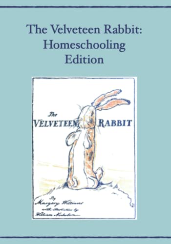 Beispielbild fr The Velveteen Rabbit : Homeschooling Edition zum Verkauf von Better World Books
