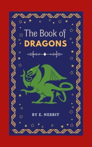 9798425834454: The Book of Dragons: The Original 1901 Children’s Magical Fantasy (Annotated)