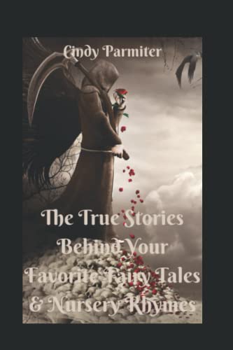 Stock image for The True Stories Behind Your Favorite Fairy Tales & Nursery Rhymes for sale by GreatBookPrices